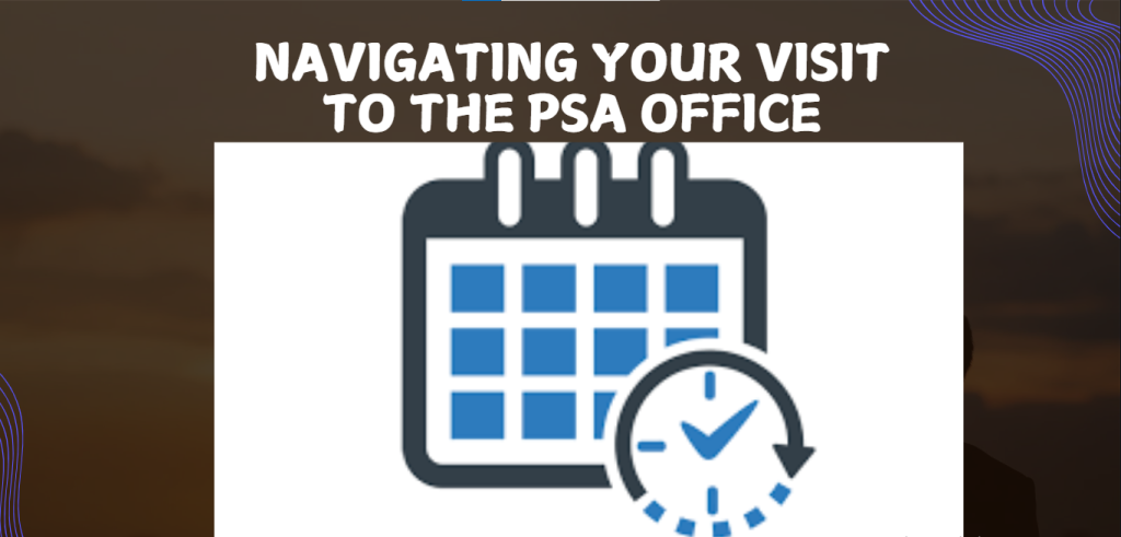 Navigating Your Visit to the PSA Office