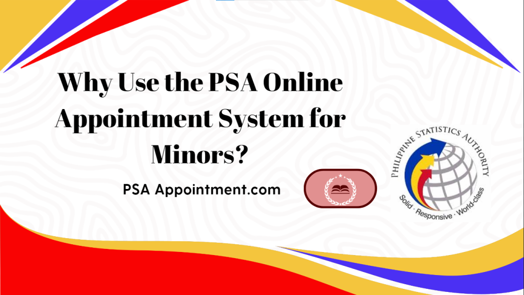 Why Use the PSA Online Appointment System for Minors? banner picture