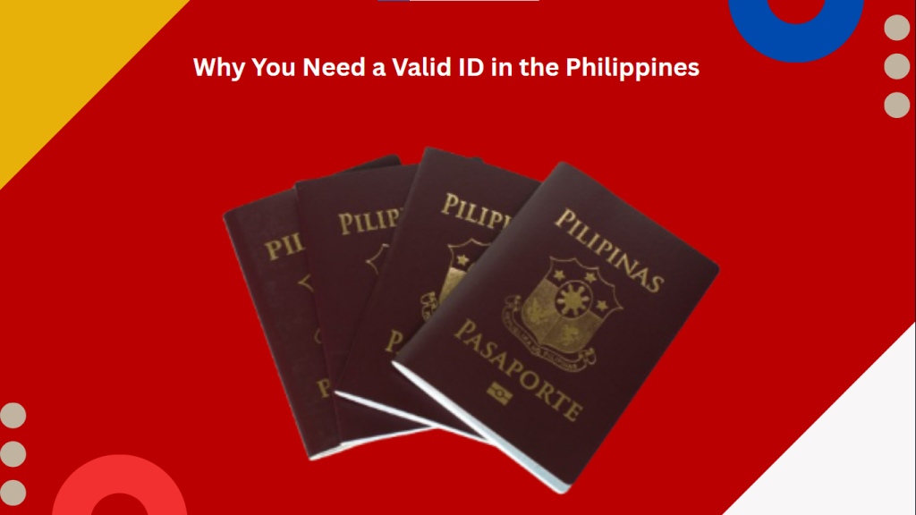 Why You Need a Valid ID in the Philippines